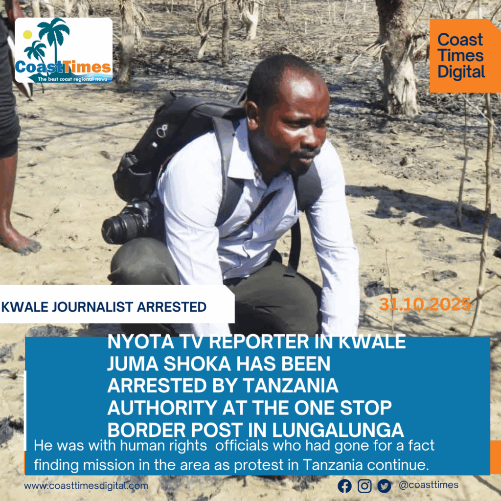 Kwale journalist arrested by Tanzania police at Horohoro one stop border post